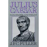 Julius Caesar: Man, Soldier, and Tyrant