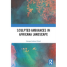Sculpted Ambiances in Africana Landscape