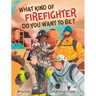 What Kind of Firefighter Do You Want to Be?