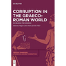 Corruption in the Graeco-Roman World: Re-Reading the Sources