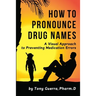 How to Pronounce Drug Names: A Visual Approach to Preventing Medication Errors