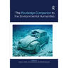 The Routledge Companion to the Environmental Humanities
