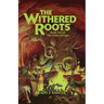 The Withered Roots