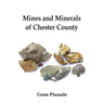 Mines and Minerals of Chester County