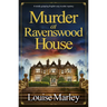 Murder at Ravenswood House: A Totally Gripping English Cozy Murder Mystery