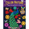Color Nature: Easy Coloring Book for Adults, Large Print Designs for Stress Relieving and Relaxation