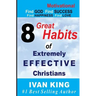 Motivational: 8 Great Habits of Extremely Effective Christians [Motivational Books]