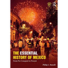 The Essential History of Mexico: From Pre-Conquest to Present