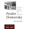 Fyodor Dostoevsky-Darkness and Dawn (1848-1849): A Life in Letters, Memoirs, and Criticism
