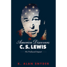 America Discovers C. S. Lewis: His Profound Impact