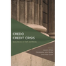 Credo Credit Crisis: Speculations on Faith and Money
