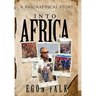 Into Africa: A biographical story