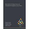 Renewables for Energy Access and Sustainable Development in East Africa