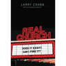 The Real Church: Does It Exist? Can I Find It?