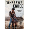 Where We Ended: A Motorcycle Club Romance