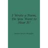 I Wrote a Poem, Do You Want to Hear It?