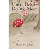 Until Death Do We Meet: A Focus Heavenward Book