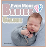 Even More Babies Galore: A Picture Book for Seniors With Alzheimer's Disease, Dementia or for Adults With Trouble Reading