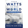 From Watts to the World: A Chronicle of Service