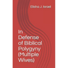In Defense of Biblical Polygyny (Multiple Wives)