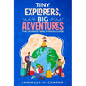 Tiny Explorers, Big Adventures: The Ultimate Family Travel Guide