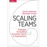 Scaling Teams: Strategies for Building Successful Teams and Organizations
