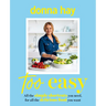 Too Easy: Your New Favourite Cookbook from the Beloved Bestselling Australian Author of One Pan Perfect and Basics to Brilliance