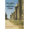 The Cathars and the Albigensian Crusade