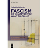 Fascism or Whatever You Want to Call It: Confronting the Beast Locally and Globally