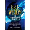 Bible Wisdom for Teen Boys: Backpack Bible Series - Book One