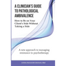A Clinician's Guide to Pathological Ambivalence: How to Be on Your Client's Side Without Taking a Side