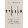'Paused.: Redefining Identity When Our Story No Longer Holds Us