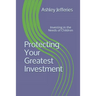 Protecting Your Greatest Investment: Investing in the Needs of Children