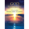 God Stepped In: So we can have Heaven Here on Earth