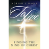 To Live: Finding the Mind of Christ