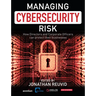 Managing Cybersecurity Risk: How Directors and Corporate Officers Can Protect their Businesses