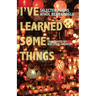 I've Learned Some Things