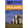 101 Amazing Things to Do in Poland: Poland Travel Guide
