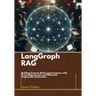 Langgraph RAG: Building Smarter Multi-agent Systems with Knowledge Graphs and Retrieval-Augmented Generation