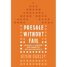 PreSale Without Fail: The Secret to Launching New Communities with Maximum Results