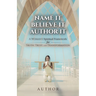 Name It Believe It Author It, A Woman's Spiritual Framework for Truth, Trust, and Transformation