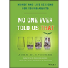 No One Ever Told Us That: Money and Life Lessons for Young Adults