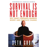 Survival Is Not Enough: Why Smart Companies Abandon Worry and Embrace Change