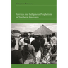 Areruya and Indigenous Prophetism in Northern Amazonia