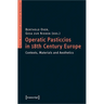 Operatic Pasticcios in Eighteenth-Century Europe: Contexts, Materials, and Aesthetics