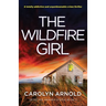 The Wildfire Girl: A totally addictive and unputdownable crime thriller