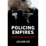 Policing Empires: Militarization, Race, and the Imperial Boomerang in Britain and the Us