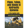 Pipes, Tubes, and Hoses in Hydraulic Systems: In the English Units