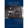 Law and Technology: Looking Into the Future. Selected Essays.