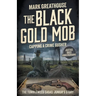 The Black Gold Mob: Capping a Crime Gusher (A Western Adventure Series)